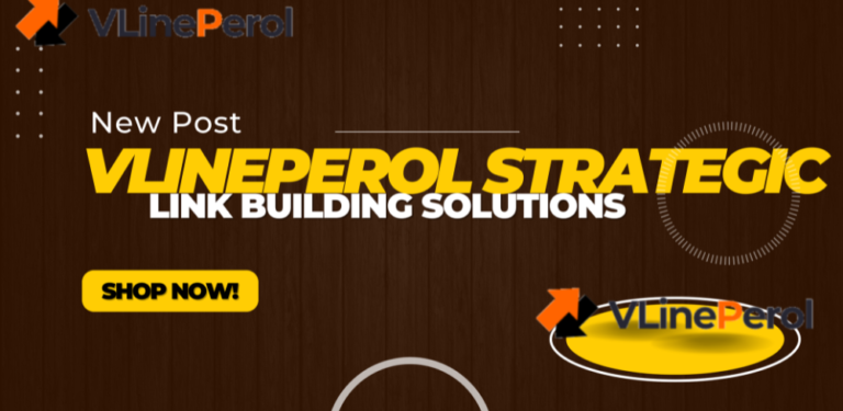 VLINEPEROL Strategic Link Building Solutions – Supercharge Your Online Presence 1