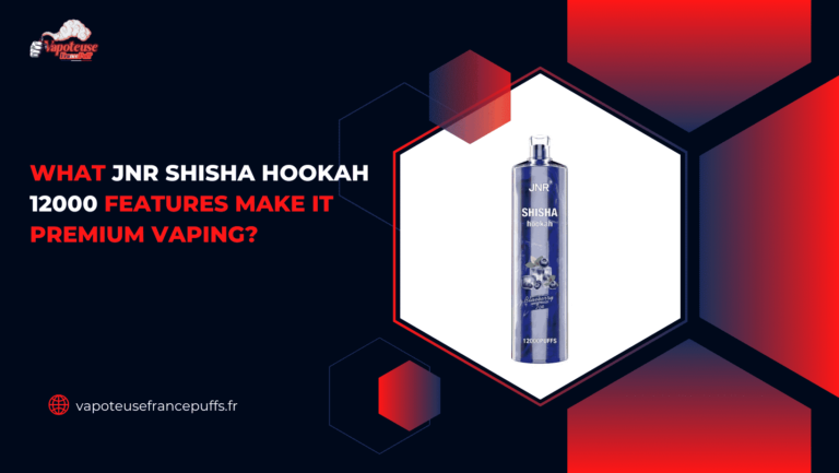 What JNR Shisha Hookah 12000 Features Make it Premium Vaping?