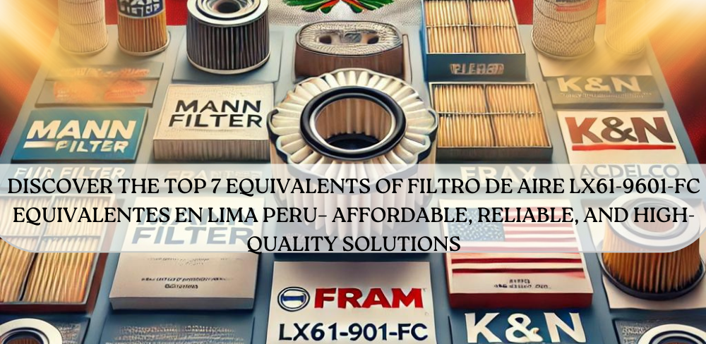 filtro de aire lx61-9601-fc equivalentes en lima peru​