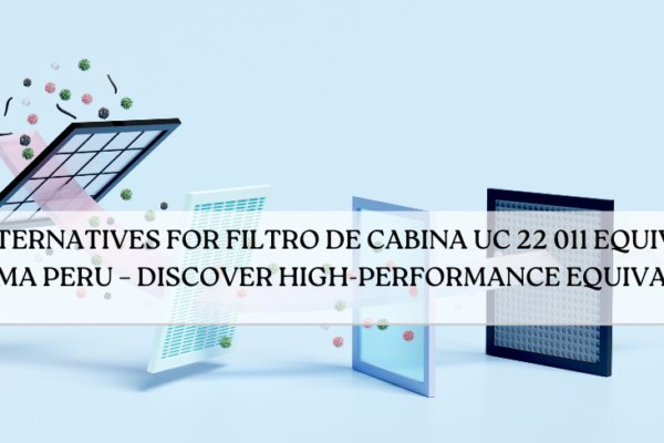 filtro de cabina uc 22 011 equivalentes en lima peru​