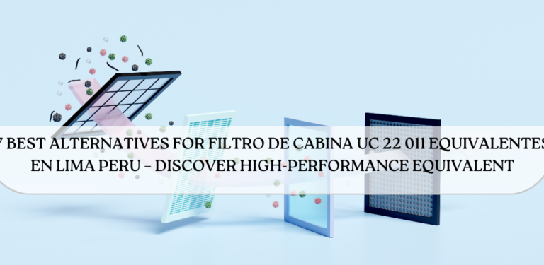 filtro de cabina uc 22 011 equivalentes en lima peru​