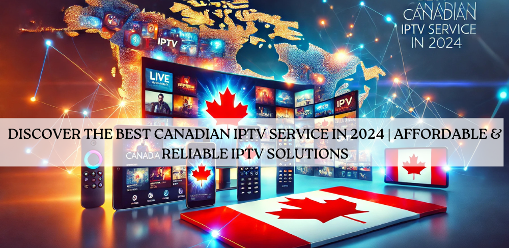 Canadian IPTV Service