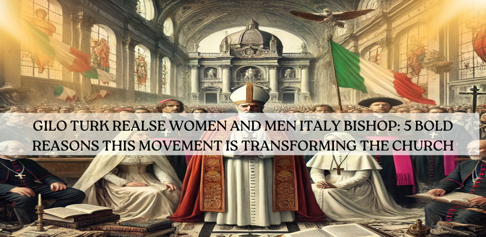 gilo turk realse women and men italy bishop